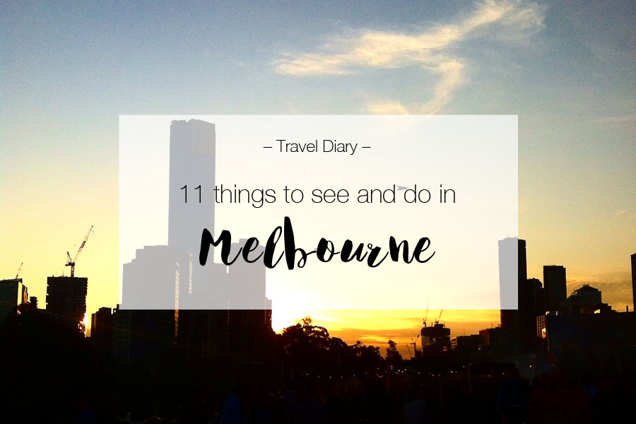 11 things to see and do in Melbourne | LOOK WHAT I MADE ...