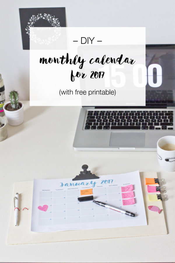 DIY monthly calendar for 2017 (+ free printable!) | LOOK WHAT I MADE ...
