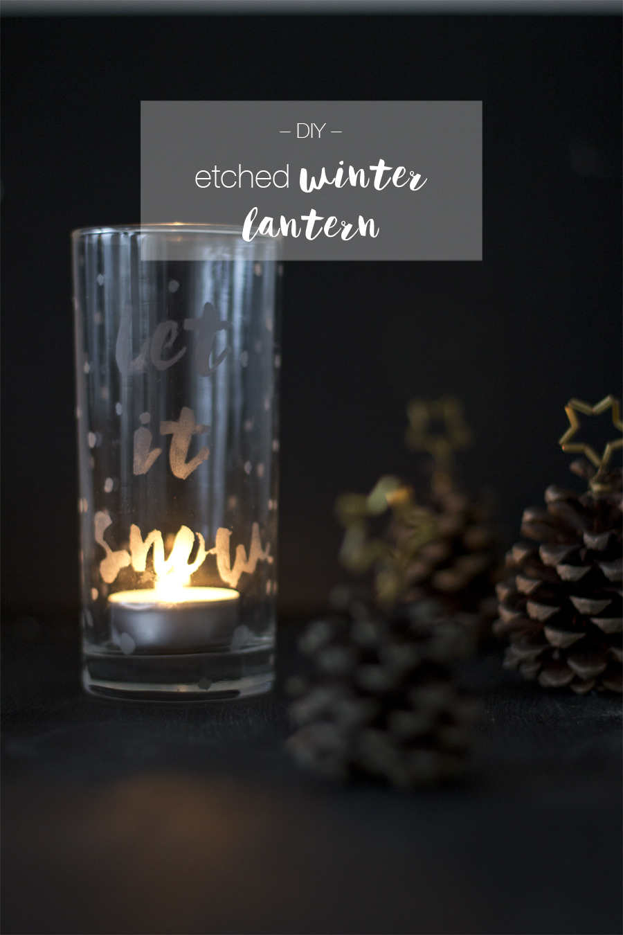 Glass etched winter lantern DIY | LOOK WHAT I MADE ...